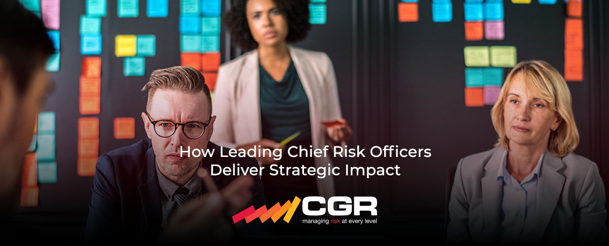 How Leading Chief Risk Officers Deliver Strategic Impact